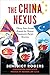 The China Nexus: Thirty Years In and Around the Chinese Communist Party’s Tyranny (Holding the CCP to Account Book 5)