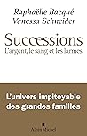 Successions  by Raphaëlle Bacqué