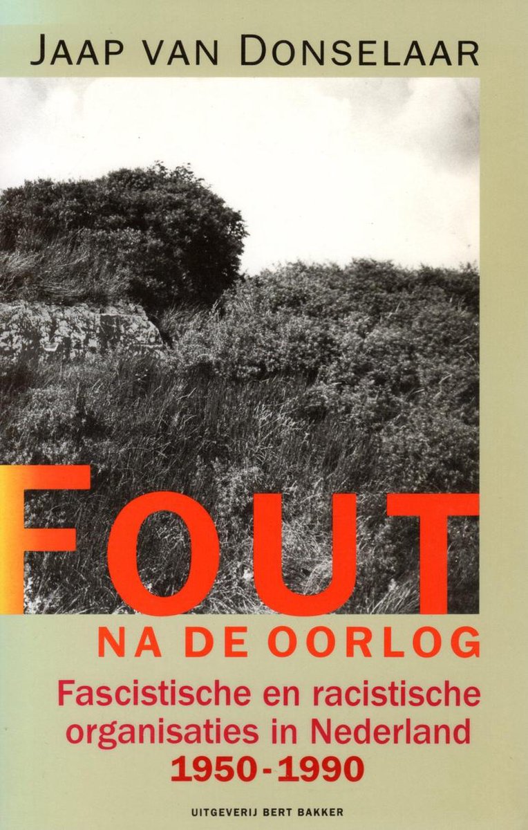 Fout na de oorlog: fascistische en racistische organisaties in Nederland, 1950-1990 (Paperback)