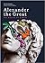 Alexander the Great: The Ma...