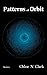 Patterns of Orbit by Chloe N. Clark