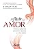 El fluir del amor: Volver a...