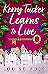 Kerry Tucker Learns to Live by Louise Voss