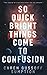 So Quick Bright Things Come to Confusion by Caren Gussoff Sumption