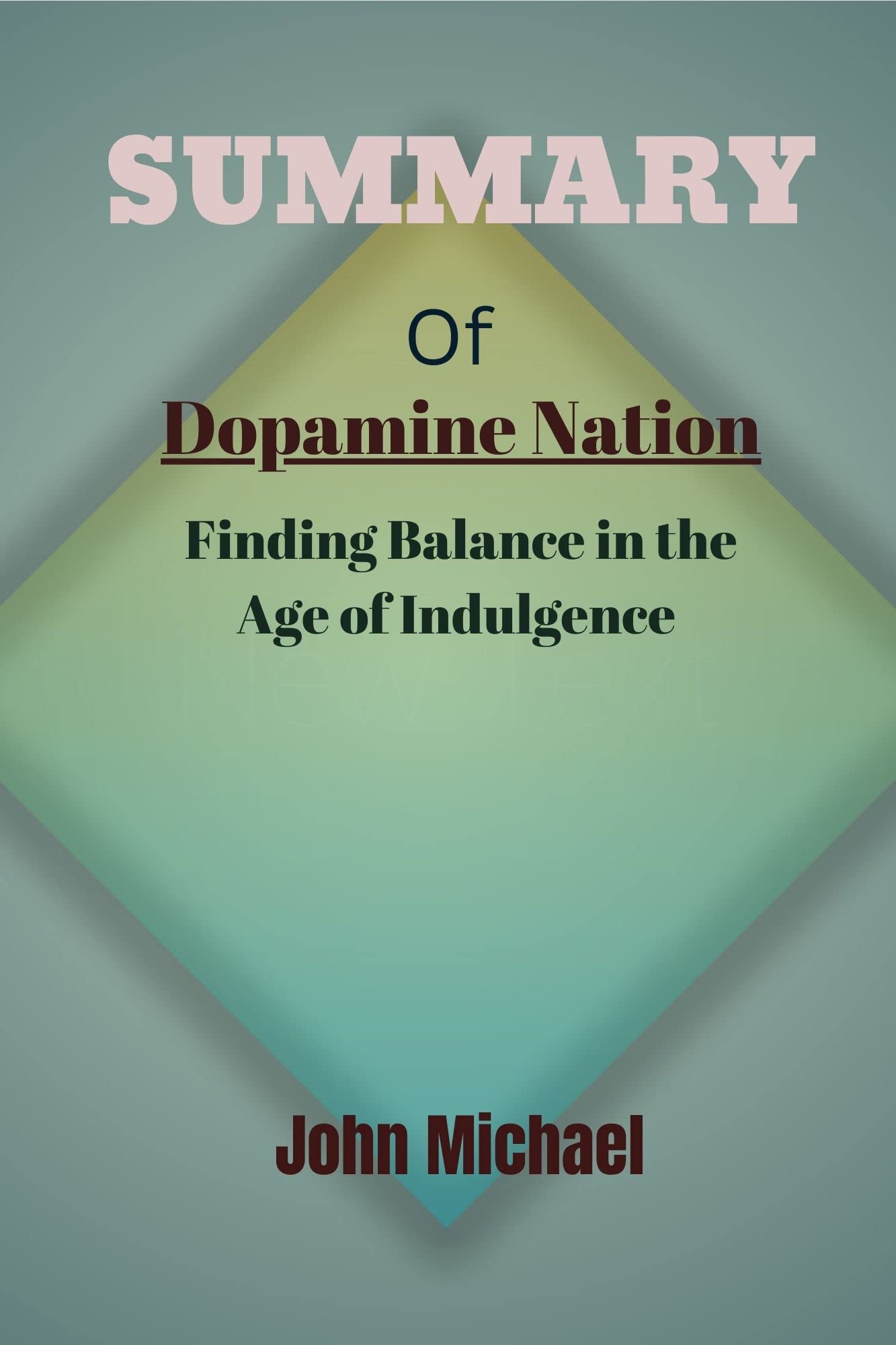 Summary of Dopamine nation: Finding Balance in the Age of Indulgence by Anna lembke (Kindle Edition)