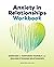 Anxiety in Relationships Workbook by Sarah Belarde