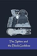 The Sphinx and the Black Goddess