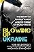 Blowing Up Ukraine: The Return of Russian Terror and the Threat of World War III