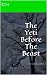 The Yeti Before the Beast: ...