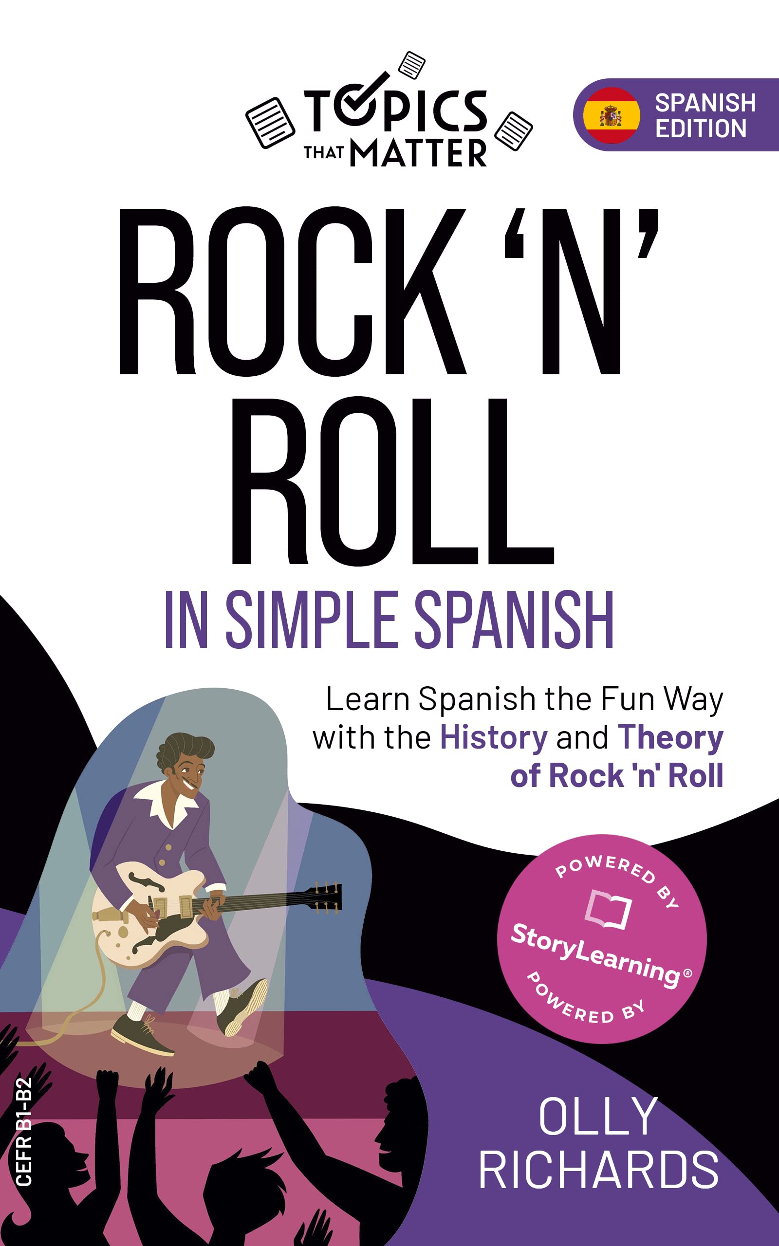Rock'n'Roll in Simple Spanish: Learn Spanish the Fun Way with the History & Theory of Rock'n'Roll (Topics that Matter: Spanish Edition)
