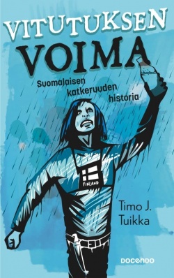 Vitutuksen voima: suomalaisen katkeruuden historia (Hardcover)