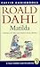 Matilda by Roald Dahl