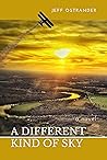 A Different Kind of Sky: A Novel A Different Kind of Sky: A Novel