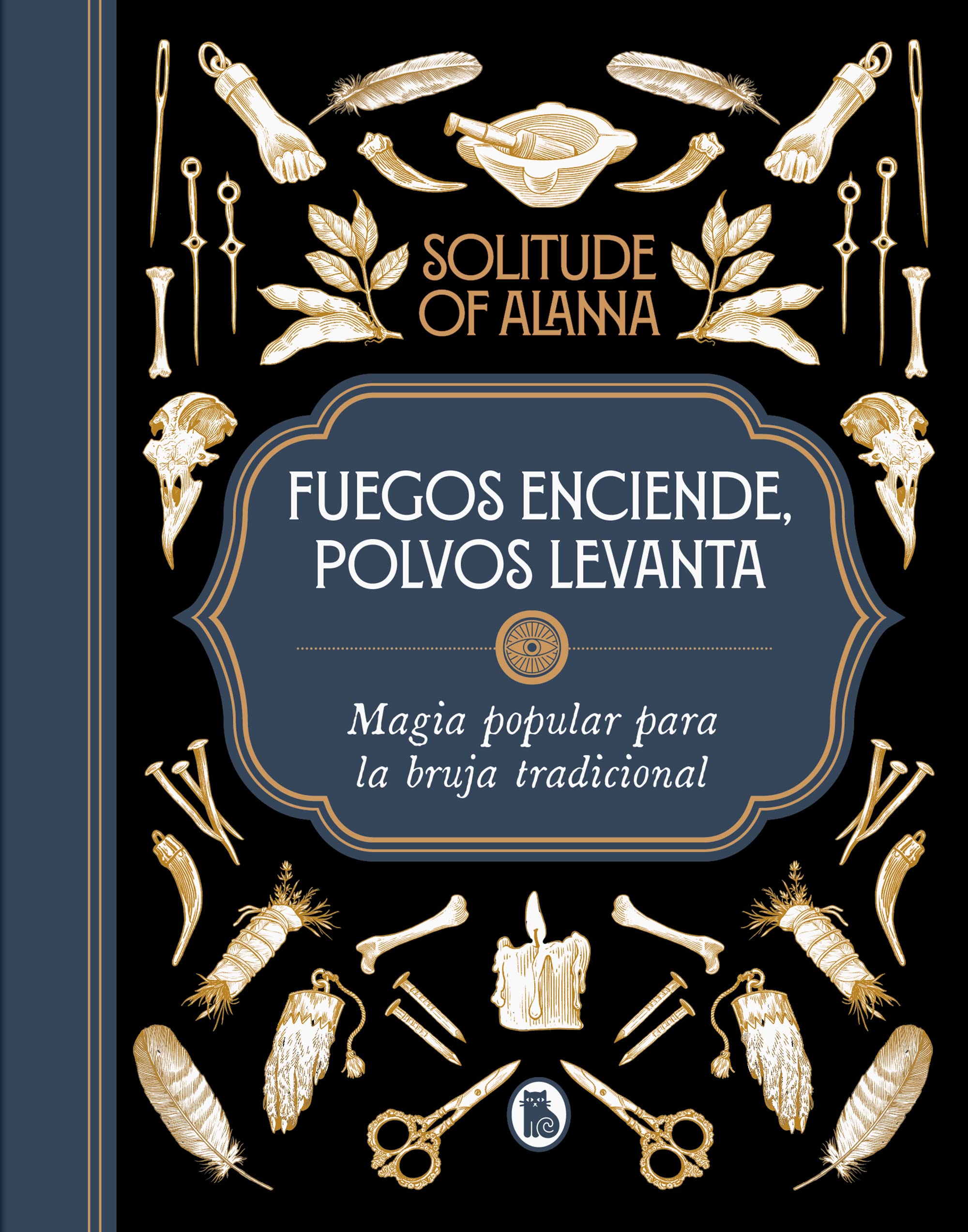 Fuegos enciende, polvos levanta: Magia popular para la bruja tradicional (Spanish Edition)