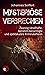 Mysteriöse Verbrechen: Zwanzig rätselhafte, berühmt-berüchtigte und spektakuläre Kriminalaffären