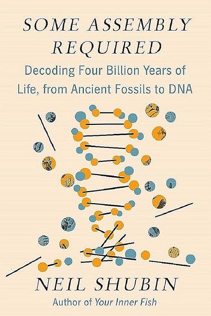 Some Assembly Required: Decoding Four Billion Years of Life, from Ancient Fossils to DNA