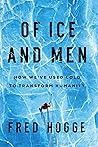 Of Ice and Men by Fred Hogge