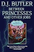 Between Princesses and Other Jobs