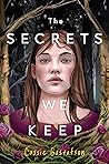 The Secrets We Keep by Cassie Gustafson