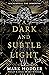 A Dark and Subtle Light (Ma...
