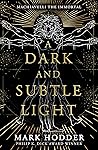 A Dark and Subtle Light (Machiavelli the Immortal, #1) A Dark and Subtle Light (Machiavelli the Immortal, #1)