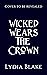 Wicked Wears the Crown (Rea...