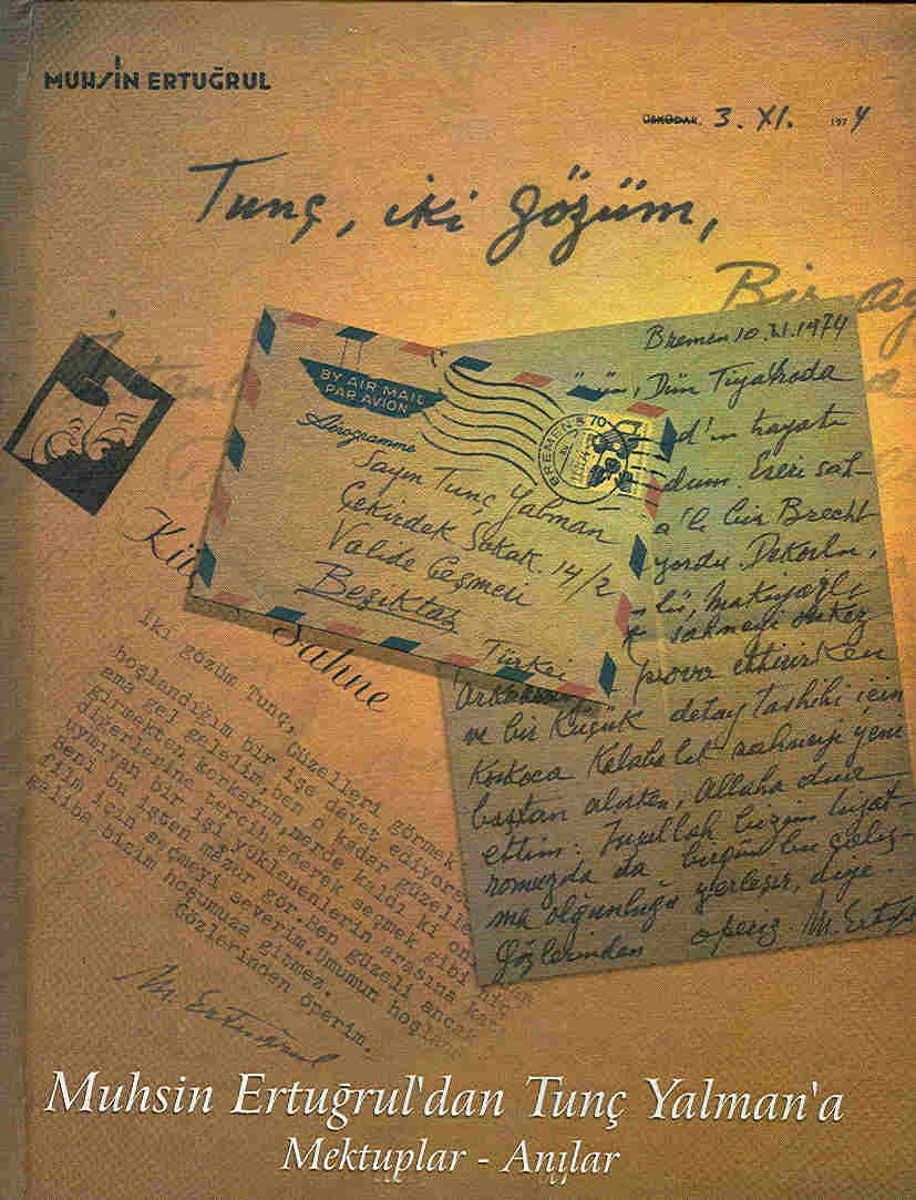 Tunç, İki Gözüm: Muhsin Ertuğrul'dan Tunç Yalman'a Mektuplar - Anılar