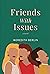 Friends With Issues