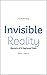 Invisible Reality by Deedra Moore