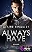 Always Have by Claire Kingsley