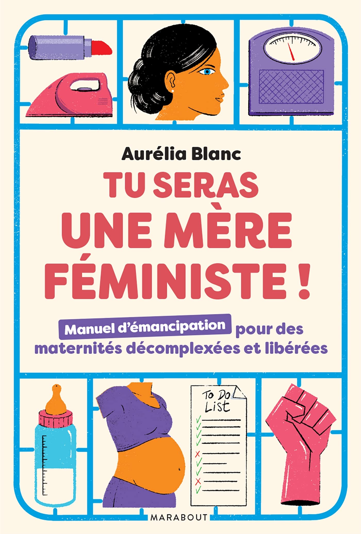 Tu seras une mère féministe: Manuel d'émancipation pour des maternités décomplexées et libérées (Kindle Edition)