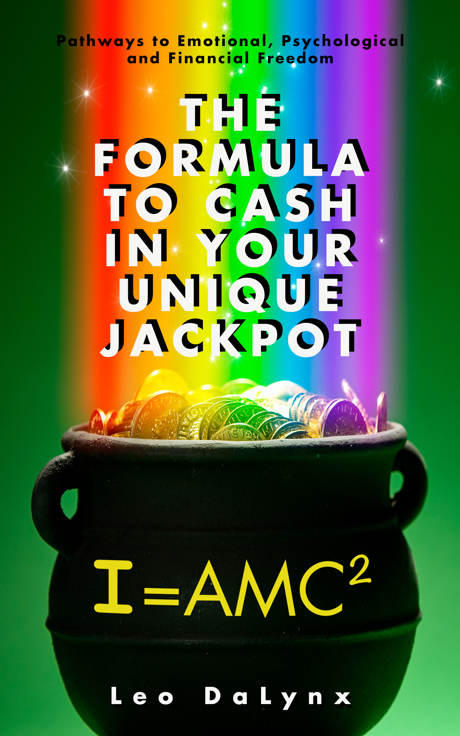 I = AMC²: The Formula To Cash In Your Unique Jackpot
