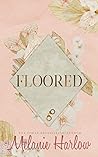 Floored by Melanie Harlow