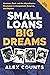 Small Loans, Big Dreams: Gr...