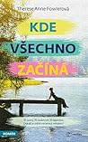 Kde všechno začíná by Therese Anne Fowler