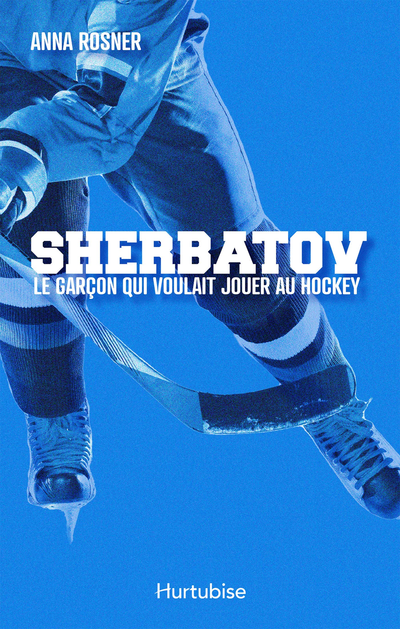 Sherbatov. Le garçon qui voulait jouer au hockey (French Edition)