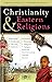 Christianity and Eastern Religions