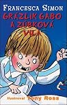 Grázlik Gabo a zú...