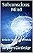 Subconscious Mind: Unlock T...