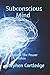 Subconscious Mind: Unlock T...