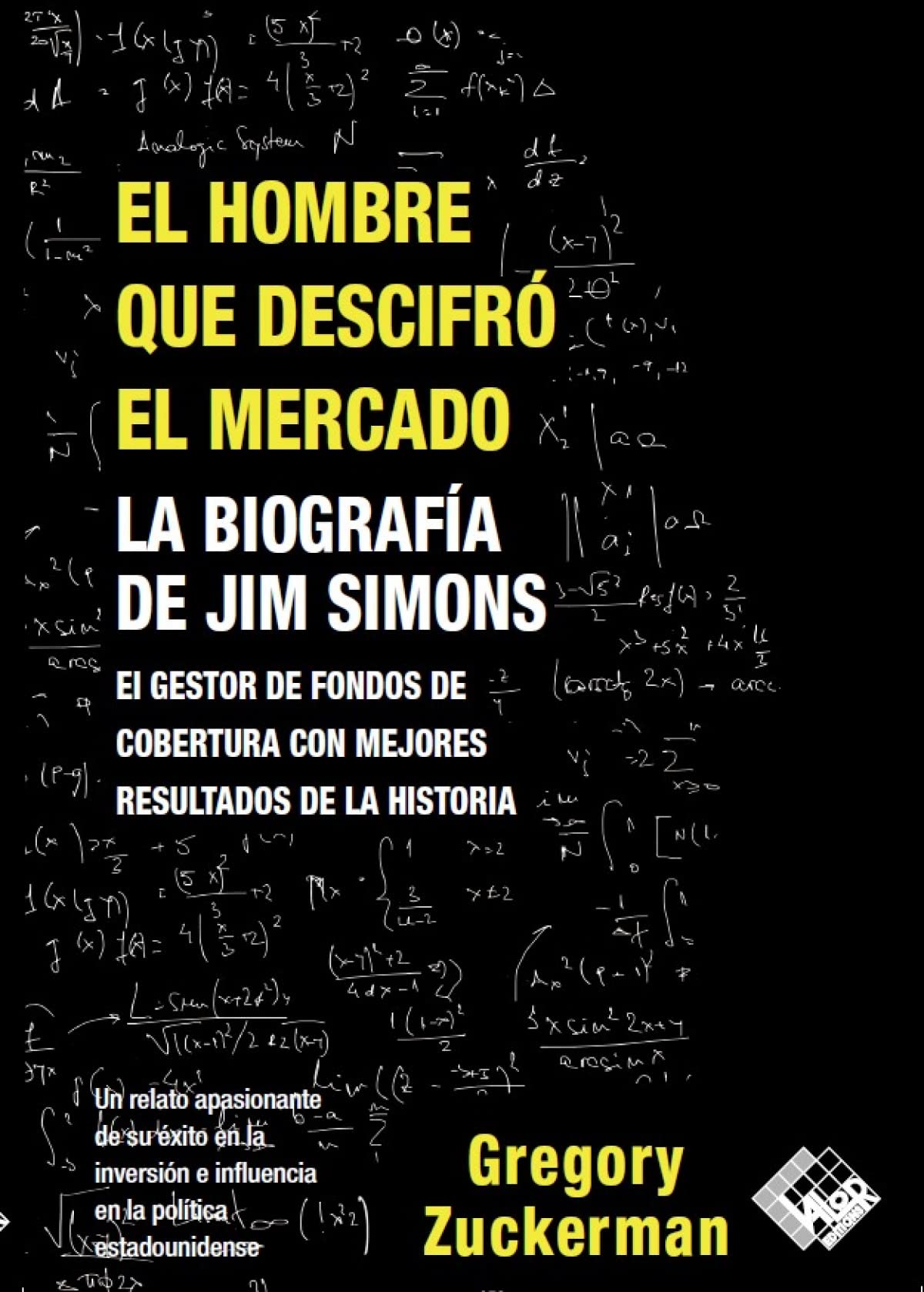 Portada de El hombre que descifró el mercado: La biografía de Jim Simons, de Gregory Zuckerman