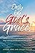 Only by God's Grace: A lost...
