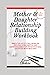 Mother and Daughter Relationship-Building Workbook by BRIAN OBODEZE