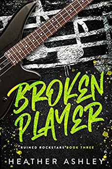 Broken Player (Ruined Rockstars #3)
