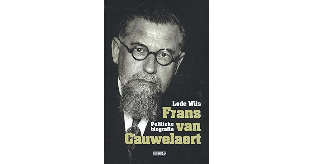 Frans van Cauwelaert politieke biografie by Lode Wils