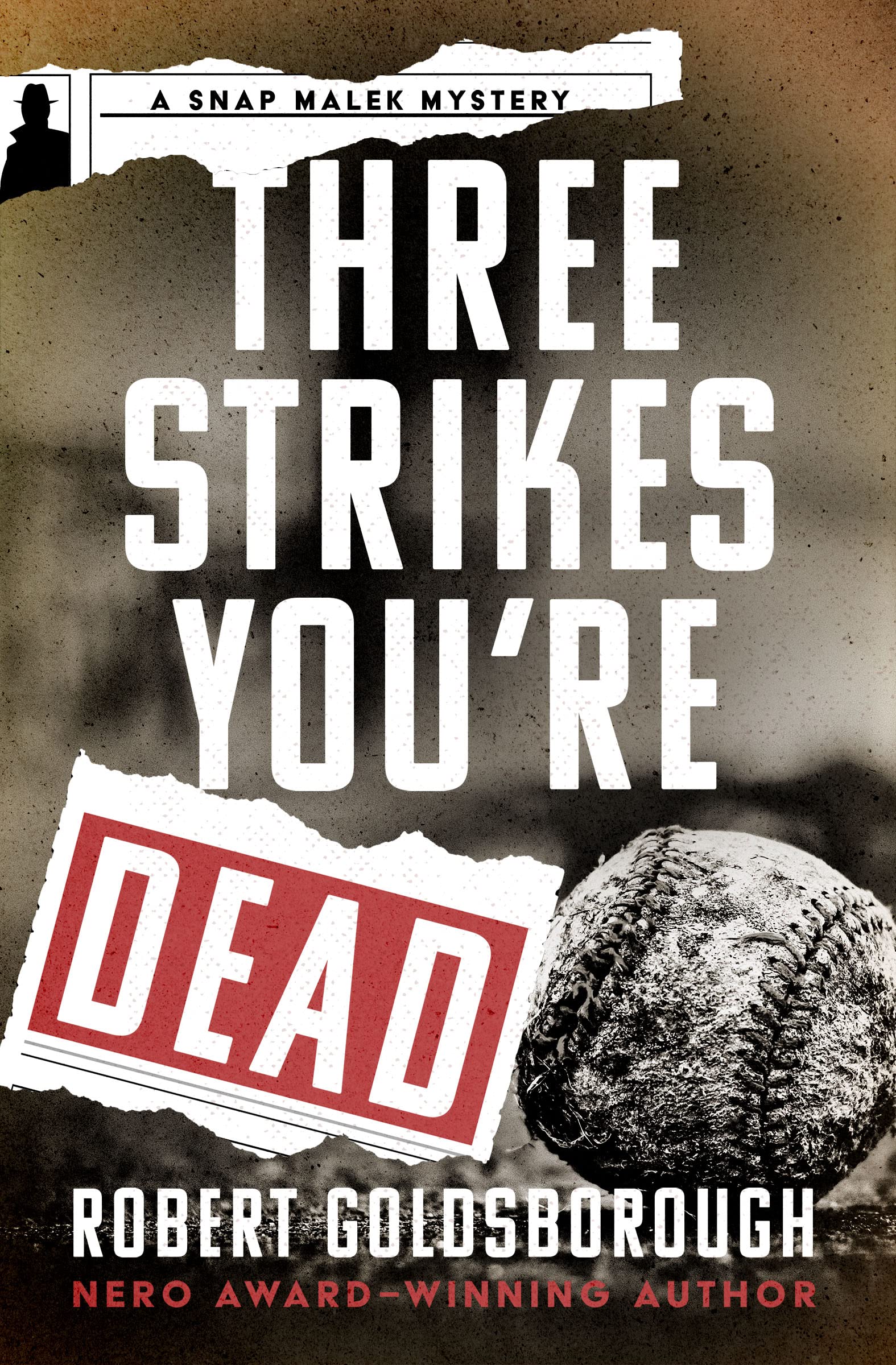 Three Strikes You're Dead (The Snap Malek Mysteries Book 1)