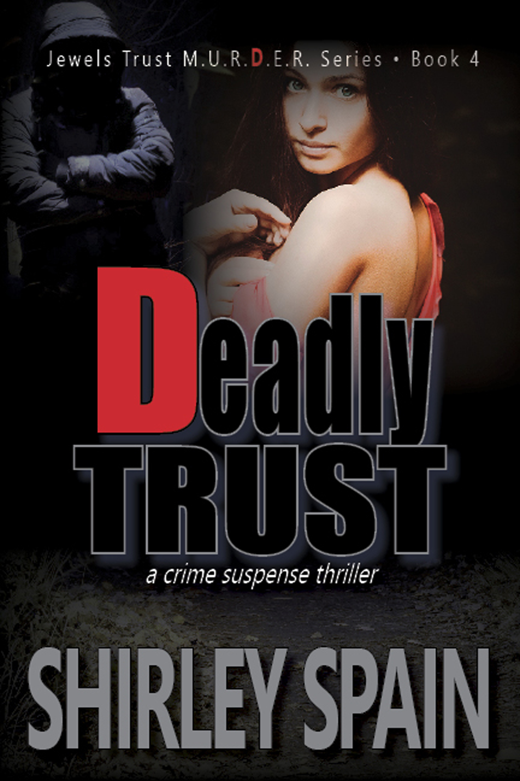Deadly Trust: a crime suspense thriller (Jewels Trust Book 4)