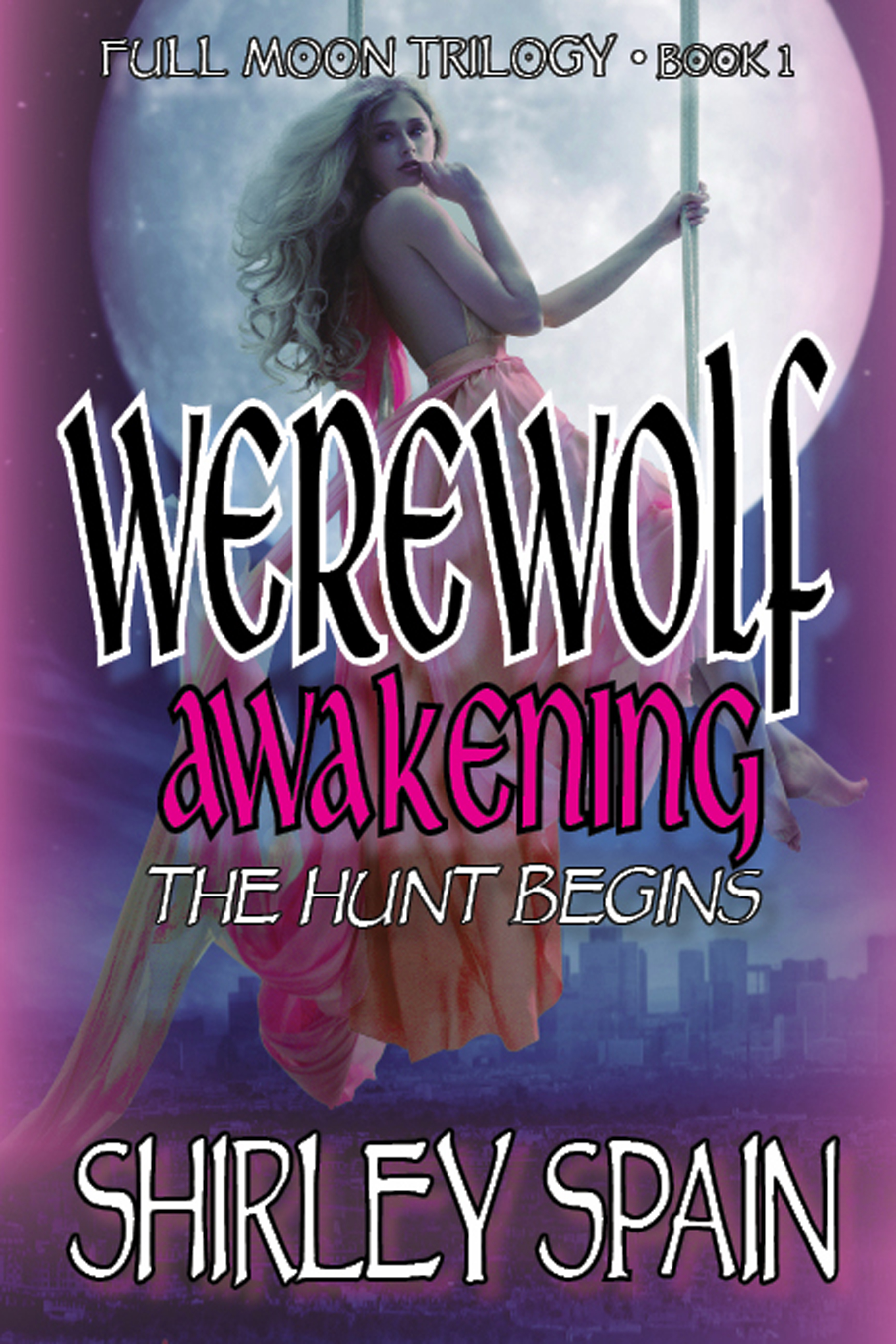 Werewolf Awakening: The Hunt Begins (Full Moon Trilogy Book 1)