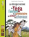 La véritable histoire de Yega, l'enfant de la préhistoire qui aimait les chevaux