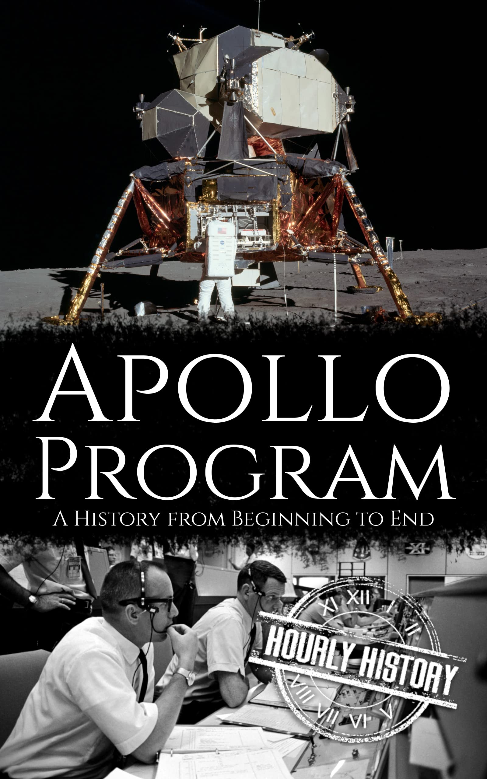 Apollo Program: A History from Beginning to End (The Cold War)